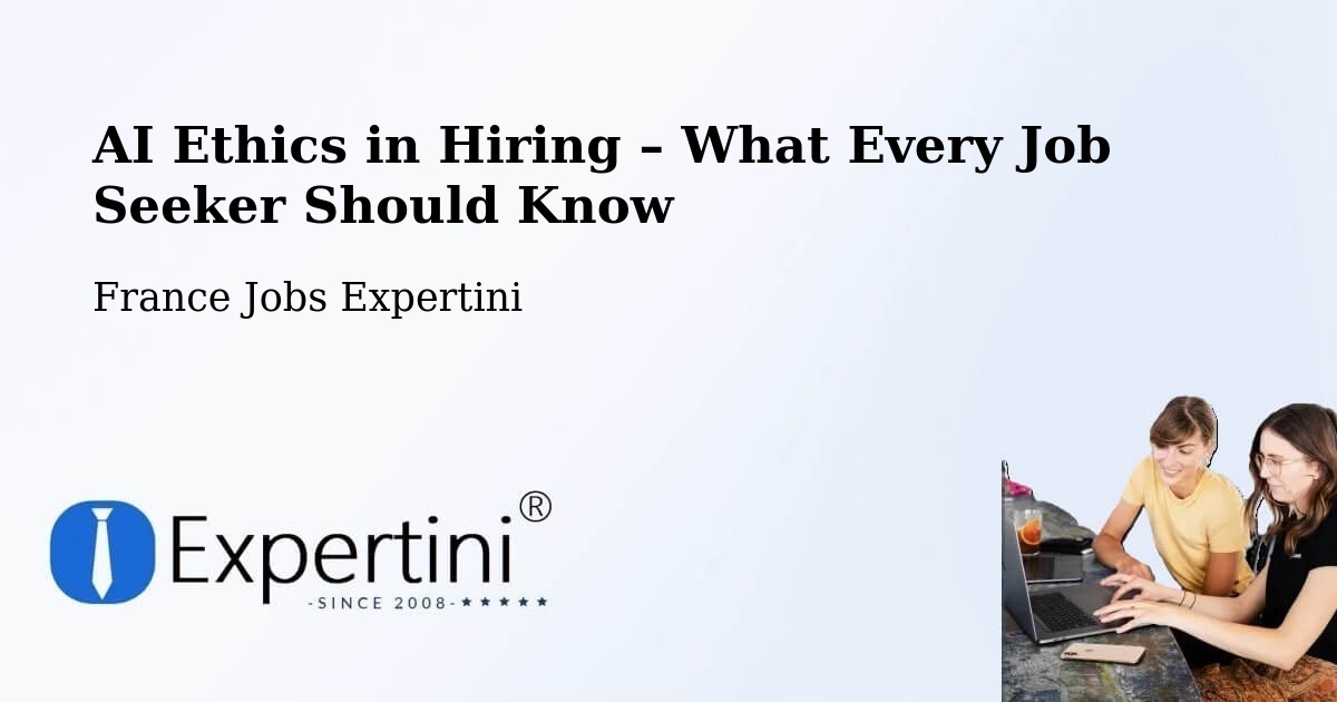 AI Ethics in Recruitment & Hiring – Menpenti - Menpenti, France Jobs Expertini